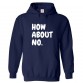 How About No Unisex Classic Kids and Adults Pullover Hooded Sweatshirt